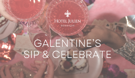 Galentine’s Sip & Celebrate event with drinks, snacks, and fun at Hotel Julie Dubuque