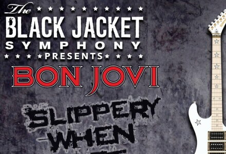 The Black Jacket Symphony Presents Bon Jovi’s “Slippery When Wet”
